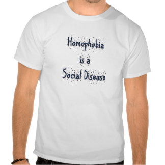 homophobia_is_a_social_disease_t_shirt